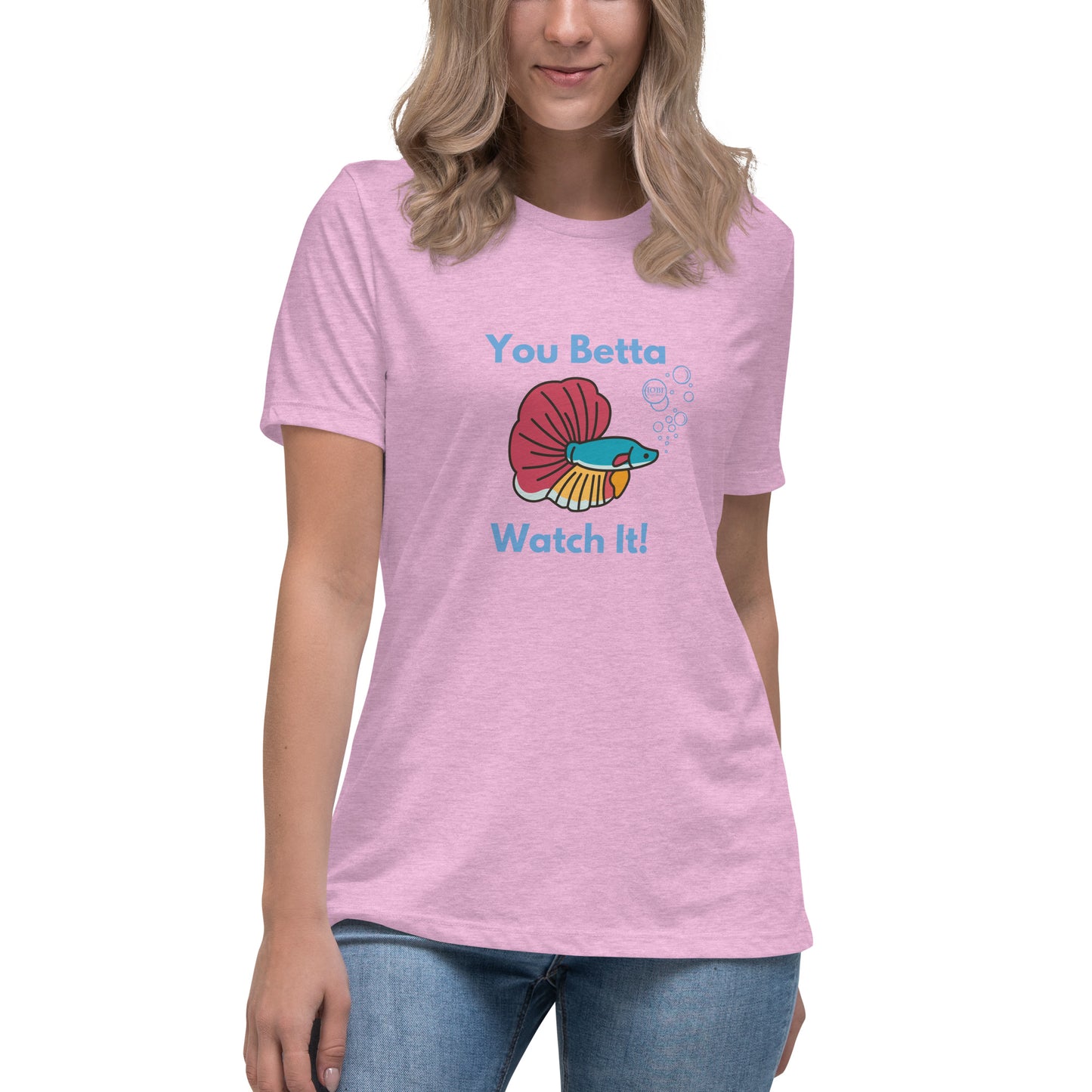 Women's Relaxed Soft & Smooth Premium Quality T-Shirt You Betta Watch It Fish Design by OB Original Apparel