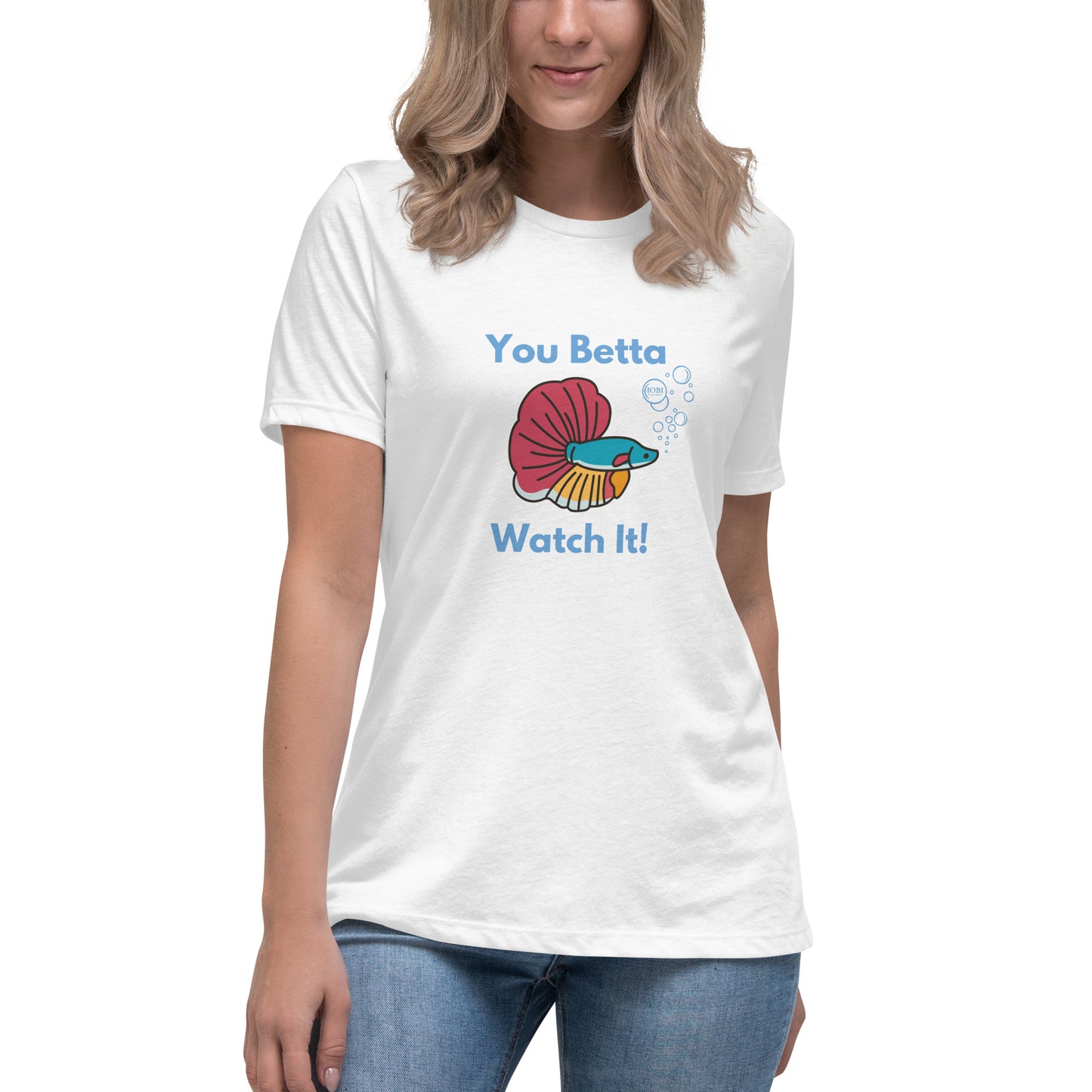 Women's Relaxed Soft & Smooth Premium Quality T-Shirt You Betta Watch It Fish Design by OB Original Apparel