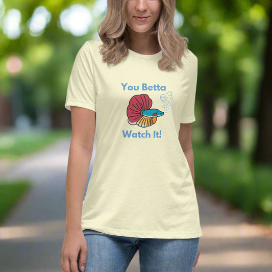 Women's Relaxed Soft & Smooth Premium Quality T-Shirt You Betta Watch It Fish Design by OB Original Apparel